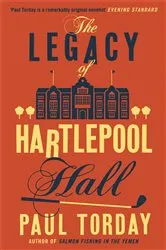 Book cover of The Legacy of Hartlepool Hall by Paul Torday