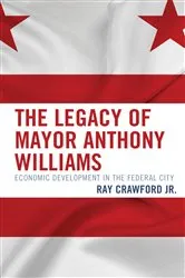 Book cover of The Legacy of Mayor Anthony Williams by Ray Crawford