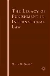 Book cover of The Legacy of Punishment in International Law by H. Gould
