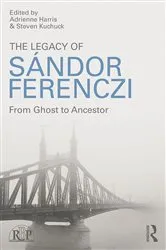 Book cover of The Legacy of Sandor Ferenczi by Adrienne Harris
