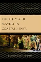 Book cover of The Legacy of Slavery in Coastal Kenya by Herman Ogoti Kiriama
