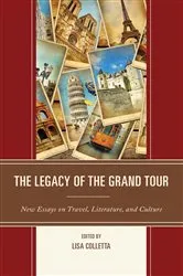 Book cover of The Legacy of the Grand Tour by Lisa Colletta
