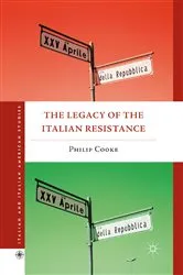 Book cover of The Legacy of the Italian Resistance by Philip Cooke