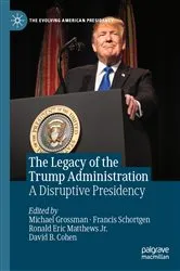 Book cover of The Legacy of the Trump Administration by Michael Grossman