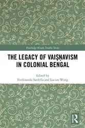 Book cover of The Legacy of Vaiṣṇavism in Colonial Bengal by Ferdinando Sardella