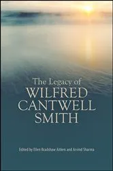 Book cover of The Legacy of Wilfred Cantwell Smith by Ellen Bradshaw Aitken