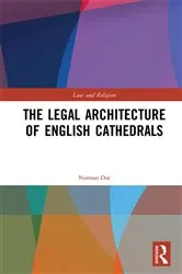 Book cover of The Legal Architecture of English Cathedrals by Norman Doe