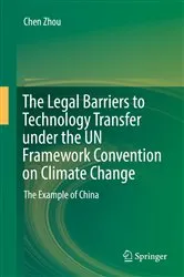 Book cover of The Legal Barriers to Technology Transfer under the UN Framework Convention on Climate Change by Chen Zhou