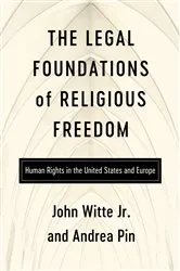 Book cover of The Legal Foundations of Religious Freedom by John Witte Jr