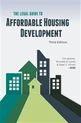 Book cover of The Legal Guide to Affordable Housing Development, Third Edition by Tim Iglesias
