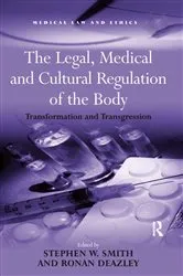 Book cover of The Legal, Medical and Cultural Regulation of the Body by Stephen W. Smith
