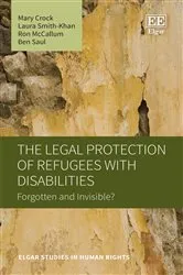 Book cover of The Legal Protection of Refugees with Disabilities by Mary Crock