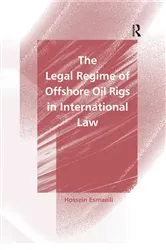 Book cover of The Legal Regime of Offshore Oil Rigs in International Law by Hossein Esmaeili