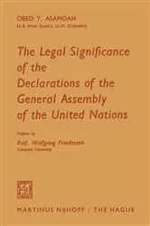 Book cover of The Legal Significance of the Declarations of the General Assembly of the United Nations by Unknown