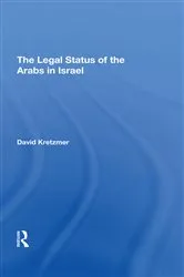 Book cover of The Legal Status Of The Arabs In Israel by David Kretzmer