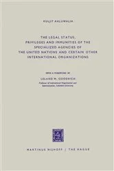 Book cover of The Legal Status, Privileges and Immunities of the Specialized Agencies of the United Nations and Certain Other International Organizations by Kuljit Ahluwalia