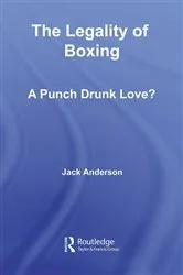 Book cover of The Legality of Boxing by Jack Anderson