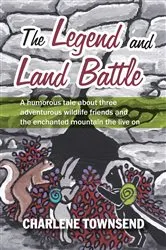 Book cover of The Legend and Land Battle by Charlene Townsend