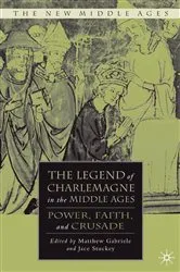 Book cover of The Legend of Charlemagne in the Middle Ages by M. Gabriele