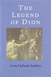 Book cover of The Legend of Dion by Lionel Jehuda Sanders