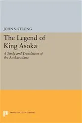 Book cover of The Legend of King Asoka by John S. Strong