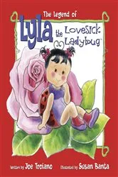 Book cover of The Legend of Lyla the Lovesick Ladybug by Joe Troiano