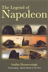 Book cover of The Legend Of Napoleon by Sudhir Hazareesingh