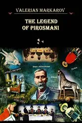 Book cover of The Legend of Pirosmani by Valerian Markarov