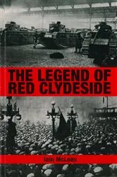 Book cover of The Legend of Red Clydeside by Iain McLean