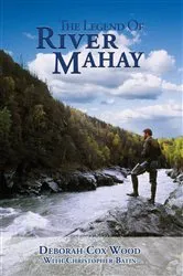 Book cover of The Legend of River Mahay by Deborah Wood