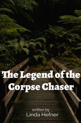 Book cover of The Legend of the Corpse Chaser by Linda Hefner