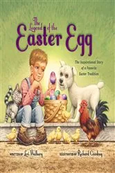 Book cover of The Legend of the Easter Egg, Newly Illustrated Edition by Lori Walburg
