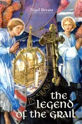 Book cover of The Legend of the Grail by Nigel Bryant