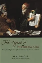 Book cover of The Legend of the Middle Ages by Rémi Brague
