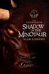 Book cover of The Legendeer: Shadow Of The Minotaur by Alan Gibbons