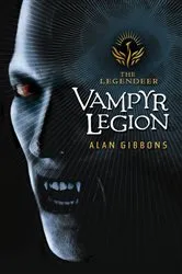 Book cover of The Legendeer: Vampyr Legion by Alan Gibbons