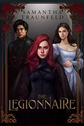 Book cover of The Legionnaire by Samantha Traunfeld