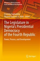 Book cover of The Legislature in Nigeria’s Presidential Democracy of the Fourth Republic by Omololu Fagbadebo