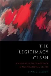 Book cover of The Legitimacy Clash by Alain-G Gagnon