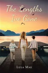 Book cover of The Lengths I've Gone by Lula Mae