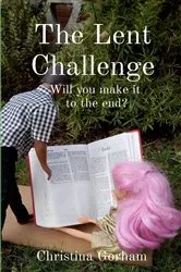 Book cover of The Lent Challenge by Gorham