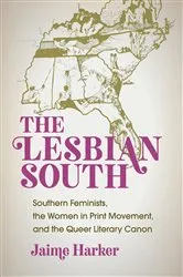 Book cover of The Lesbian South by Jaime Harker
