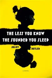 Book cover of The Less You Know The Sounder You Sleep by Juliet Butler