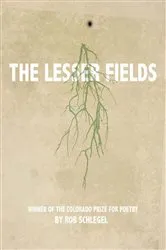 Book cover of The Lesser Fields by Rob Schlegel