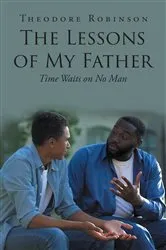 Book cover of The Lessons of My Father by Theodore Robinson