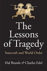 Book cover of The Lessons of Tragedy by Hal Brands