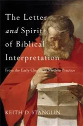 Book cover of The Letter and Spirit of Biblical Interpretation by Keith D. Stanglin
