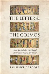 Book cover of The Letter and the Cosmos by Laurence de Looze