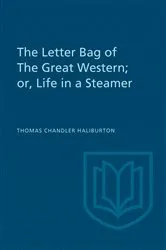 Book cover of The Letter Bag of The Great Western; by Haliburton, Thomas, Chandler