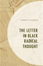 Book cover of The Letter in Black Radical Thought by Tendayi Sithole
